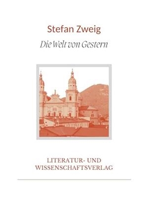 STEFAN ZWEIG : DIE WELT VON GESTERN | 9783965428515 | ZWEIG, STEFAN