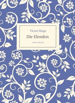 VICTOR HUGO : DIE ELENDEN / LES MISERABLES | 9783965428966 | HUGO, VICTOR