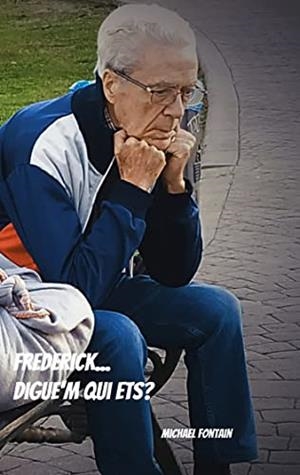 FREDERICK... DIGUE'M QUI ETS? | 9788413737393 | FONTAIN, MICHAEL