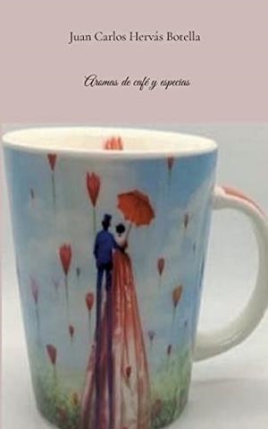 AROMAS DE CAFE Y ESPECIAS | 9788413737560 | HERVAS BOTELLA, JUAN CARLOS