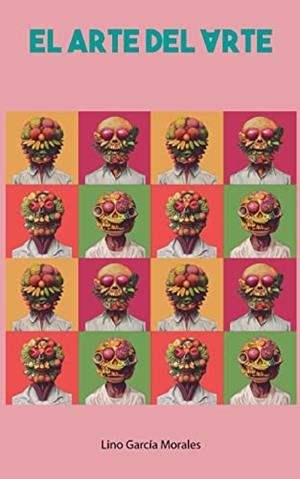 ARTE DEL ARTE, EL | 9788411235730 | GARCIA MORALES, LINO