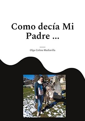 COMO DECIA MI PADRE ... | 9788413736457 | COLINO MEDIAVILLA, OLGA