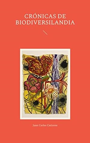 CRONICAS DE BIODIVERSILANDIA | 9788413735009 | CATIZONE, JUAN CARLOS