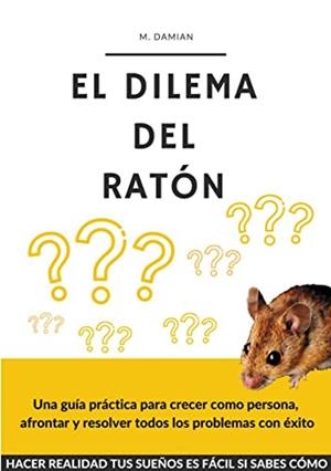 DILEMA DEL RATON, EL | 9788411232029 | DAMIAN, M.