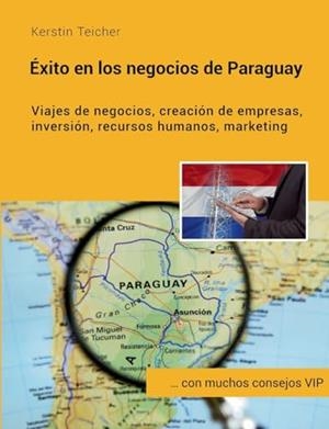 EXITO EN LOS NEGOCIOS DE PARAGUAY | 9788411238069 | TEICHER, KERSTIN