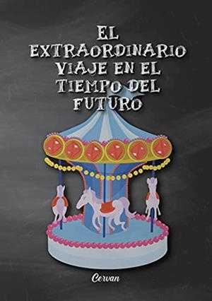 EXTRAORDINARIO VIAJE EN EL TIEMPO DEL FUTURO, EL | 9788413730424 | VAZQUEZ, JORGE