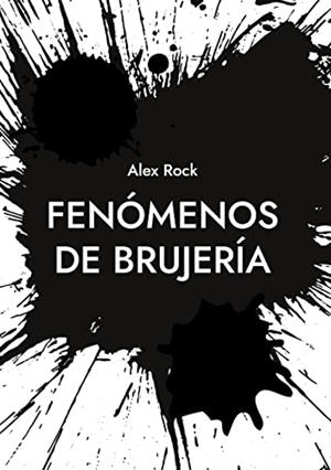 FENOMENOS DE BRUJERIA | 9788411237642 | ROCK, ALEX