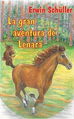 GRAN AVENTURA DE LENARA, LA | 9788413738437 | SCHULLER, ERWIN