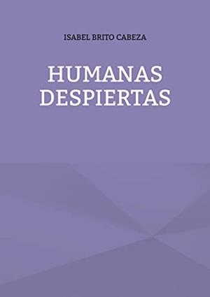 HUMANAS DESPIERTAS | 9788411236539 | BRITO CABEZA, ISABEL