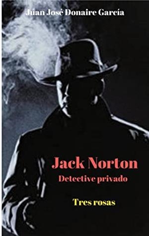 JACK NORTON DETECTIVE PRIVADO | 9788413737447 | DONAIRE GARCIA, JUAN JOSE