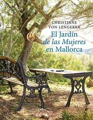 JARDIN DE LAS MUJERES EN MALLORCA, EL | 9783755720591 | VON LENGERKE, CHRISTIANE