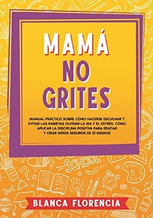 MAMA, NO GRITES | 9788411741590 | FLORENCIA, BLANCA