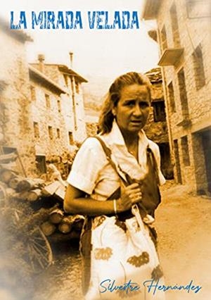 MIRADA VELADA, LA | 9788413733555 | HERNANDEZ, SILVESTRE