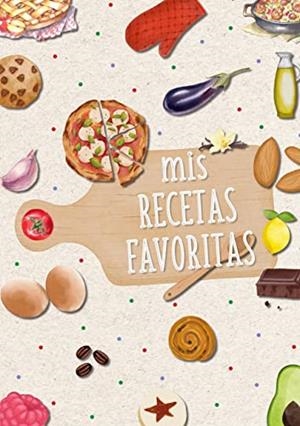 MIS RECETAS FAVORITAS | 9788413265247 | DM, LOLA