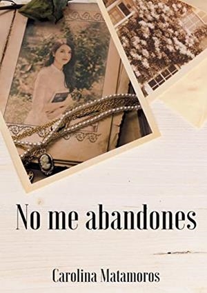 NO ME ABANDONES | 9788411234764 | MATAMOROS, CAROLINA