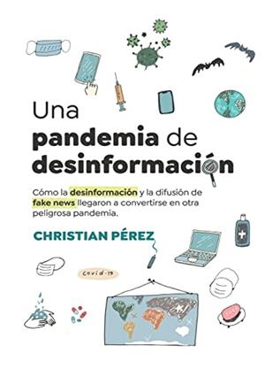PANDEMIA DE DESINFORMACIÓN, UNA | 9788411235242 | PEREZ, CHRISTIAN