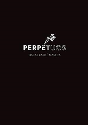PERPETUOS | 9788413731490 | XARRIE MASEDA, OSCAR