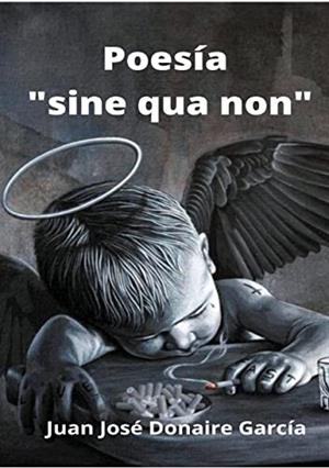 POESIA "SINE QUA NON" | 9788413737492 | DONAIRE GARCIA, JUAN JOSE