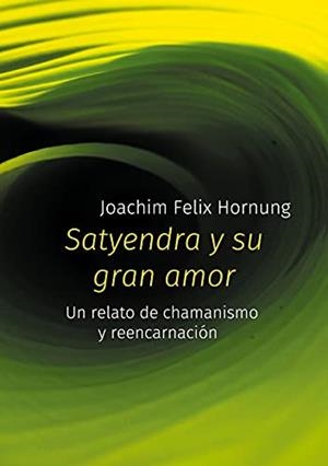 SATYENDRA Y SU GRAN AMOR | 9788413735214 | HORNUNG, JOACHIM FELIX