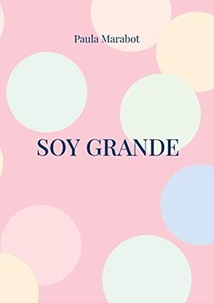 SOY GRANDE | 9788411743280 | MARABOT, PAULA