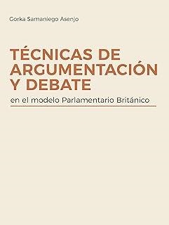 TECNICAS DE ARGUMENTACION Y DEBATE | 9788411740746 | SAMANIEGO ASENJO, GORKA