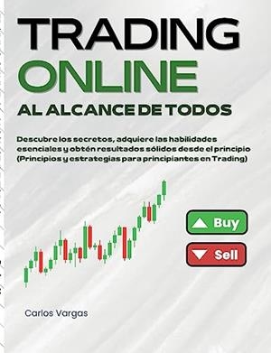 TRADING ONLINE AL ALCANCE DE TODOS | 9788411743921 | VARGAS, CARLOS