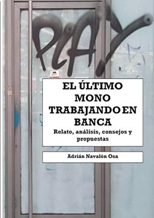 ULTIMO MONO TRABAJANDO EN BANCA, EL | 9788411238212 | NAVALON OSA, ADRIAN