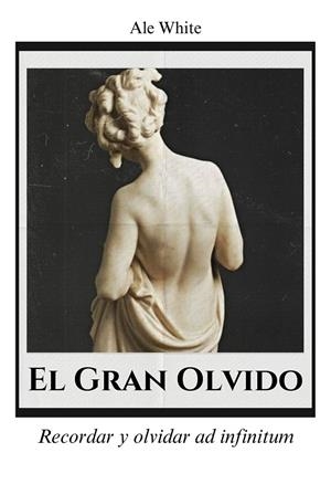 GRAN OLVIDO, EL | 9788409717590 | WHITE, ALE