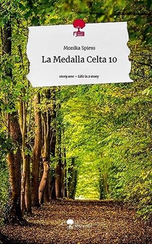 MEDALLA CELTA 10, LA. LIFE IS A STORY - STORY.ONE | 9783710860638 | SPIESS, MONIKA