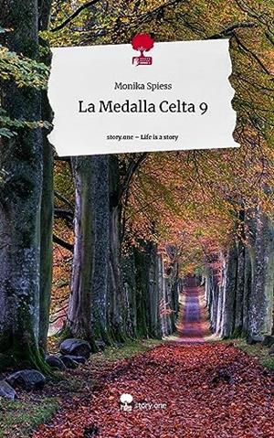 MEDALLA CELTA 9, LA. LIFE IS A STORY - STORY.ONE | 9783710851766 | SPIESS, MONIKA