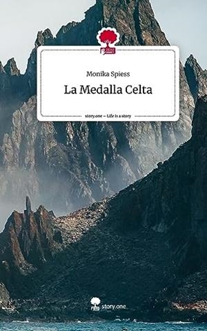 MEDALLA CELTA, LA. LIFE IS A STORY - STORY.ONE | 9783710869716 | SPIESS, MONIKA