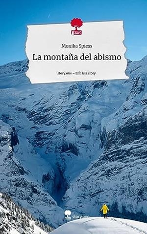 MONTAÑA DEL ABISMO, LA. LIFE IS A STORY - STORY.ONE | 9783710857416 | SPIESS, MONIKA