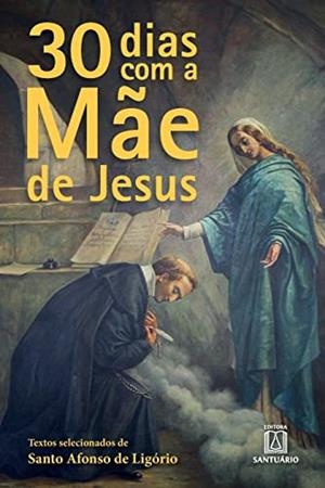 30 DIAS COM A MAE DE JESUS | 9788536905013 | MANCILIO, PE. FERDINANDO