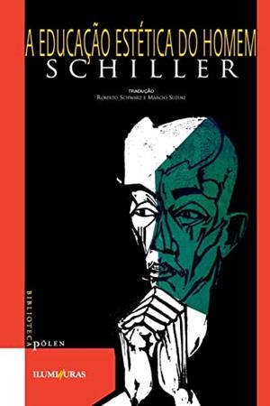 A EDUCAÇAO ESTETICA DO HOMEM | 9788585219109 | SCHILLER, FRIEDRICH