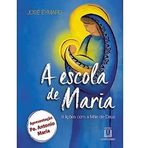 A ESCOLA DE MARIA | 9788536905761 | EYMARD, JOSE