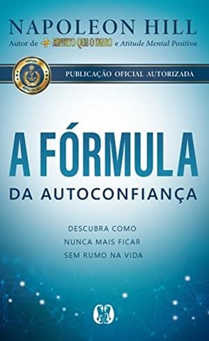 A FORMULA DA AUTOCONFIANCA | 9786550472177 | HILL, NAPOLEON