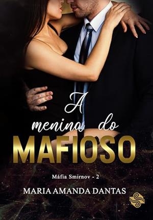 A MENINA DO MAFIOSO | 9786550550776 | DANTAS, MARIA AMANDA