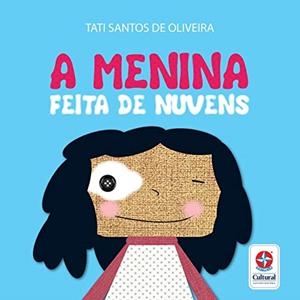 A MENINA FEITA DE NUVENS | 9788545559405 | OLIVEIRA, TATI SANTOS DE