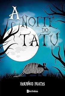 A NOITE DO TATU | 9786550794538 | PRATES, HERMINIO