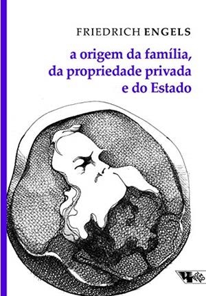A ORIGEM DA FAMÍLIA, DO ESTADO E DA PROPRIEDADE PRIVADA | 9788575596821 | ENGELS, FRIEDRICH