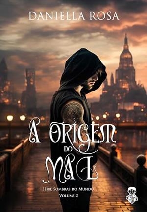 A ORIGEM DO MAL | 9786583154019 | ROSA, DANIELLA