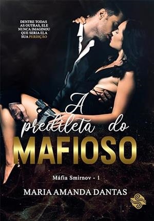 A PREDILETA DO MAFIOSO | 9786550550424 | DANTAS, MARIA AMANDA