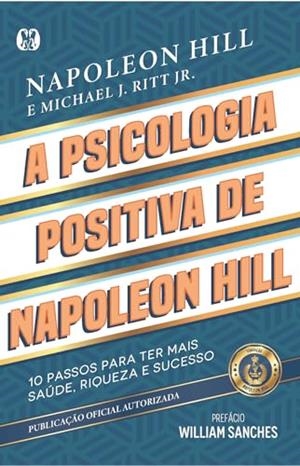 A PSICOLOGIA POSITIVA DE NAPOLEON HILL | 9786550472641 | HILL, NAPOLEON