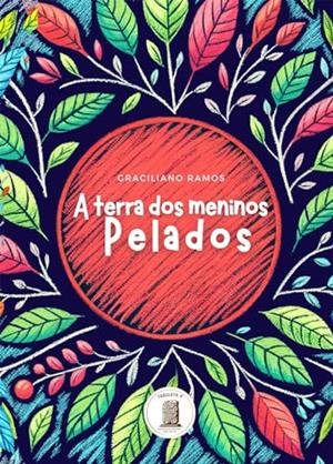A TERRA DOS MENINOS PELADOS | 9786585279062 | GRACILIANO, RAMOS
