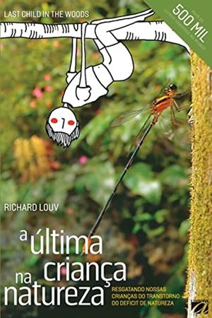 A ULTIMA CRIANCA NA NATUREZA | 9788572171748 | LOUV, RICHARD