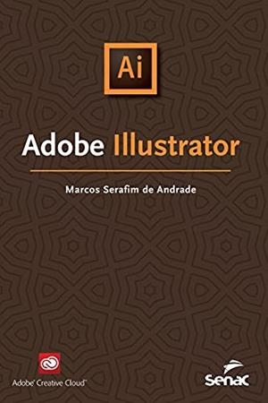 ADOBE ILLUSTRATOR | 9786555363241 | ANDRADE, MARCOS SERAFIM DE
