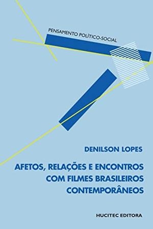 AFETOS, RELACOES E ENCONTROS COM FILMES BRASILEIRO | 9788584040964 | LOPES, DENILSON
