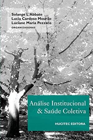 ANALISE INSTITUCIONAL E SAUDE COLETIVA NO BRASIL | 9788564806696 | L'ABBATE, SOLANGE