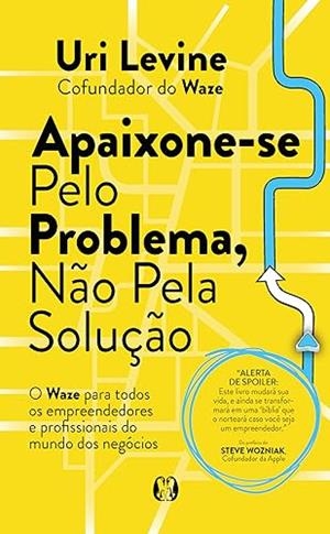 APAIXONE-SE PELO PROBLEMA, NAO PELA SOLUÇAO | 9786550472429 | LEVINE, URI