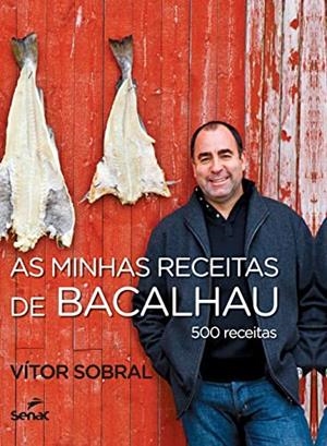 AS MINHAS RECEITAS DE BACALHAU | 9786555363449 | SOBRAL, VITOR